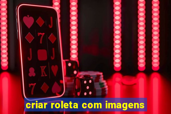 criar roleta com imagens